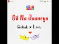 Dil Na Jaaneya (feat. Lauv & Akasa) - Rochak Kohli