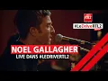 Noel Gallagher's High Flying Birds inteprète \