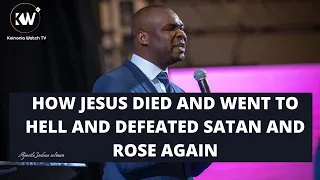 how jesus died and went to hell and defeated satan and rose again apostle joshua selman