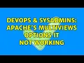 DevOps SysAdmins Apache s MultiViews options it not working