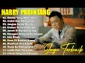 Download Lagu Harry Parintang Full Album - Lagu Slow Rock Terbaru 2024  ~ LAGU SANTAI BUAT KERJA