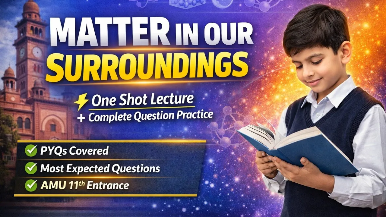 Matter In Our Surroundings | AMU 11th Entrance | #amuentranceexam#amupreparation#aligarhbestcoaching