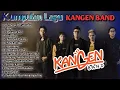 Download Lagu KUMPULUAN LAGU KANGEN BAND || TOP HITS KANGEN BAND || FULL ALBUM KANGEN BAND TERBAIK