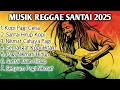 Download Lagu Reggae Slow 2025 | Santai | Ngopi | Kerja | Rebahan | Musik Nikmat Pagi Terbaru