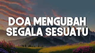 Download Doa Mengubah Segala Sesuatu, Sbab Kau Besar (Lirik) MP3