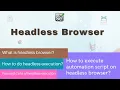 Headless Browser Headless execution of automation test Pros and Cons of Headless execution