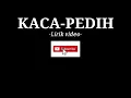 Download Lagu KACA Pedih lirik video