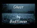 Badflower Ghost lyrics