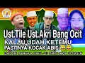 Download Lagu UST TILE, UST AKRI , BANG OCIT KLW DA KETEMU PASTI KOCAK ABIS😃😃