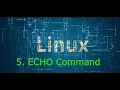 5 Linux Crash course ECHO command Linux tutorial