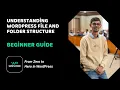 Understanding WordPress File and Folder Structure Beginner Guide