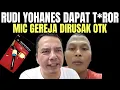 RUDI YOHANES MENGAKU DAPAT T*ROR DARI ORANG TAK DIKENAL