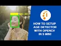 How to Setup a Age Detector with Opencv in 5 min