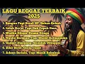 Download Lagu LAGU REGGAE TERBAIK 2025 || \