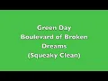 Green Day-Boulevard of Broken Dreams (Squeaky Clean) BEST EDIT!
