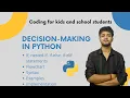 Decision Making Statements in Python Coding for kids and School Students Hindi and English