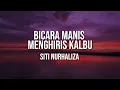 Download Lagu SITI NURHALIZA - Bicara Manis Menghiris Kalbu (Official Lyric Video)