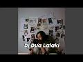 Dj Dua Lalaki (Remix)