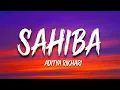 Lagu Sahiba Lyrics - Aditya Rikhari • saahiba, aaye ghar kaahe na