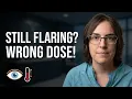 Eight Months of Flares Your Plaquenil Dose Might Be the Culprit
