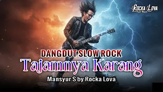 tajamnya karang dangdut slow rock version mansyur s by rocka lova