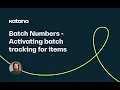 Batch Numbers Activating Batch Tracking for Items Episode 81 Katana Cloud Inventory