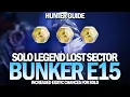 Solo Legend Lost Sector Bunker E15 Hunter Guide Destiny 2 Beyond Light