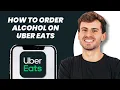 How to Order Alcohol on Uber Eats