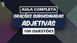 Orações Subordinadas Adjetivas | Aula Completa