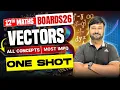 Vector Algebra in One Shot Complete Chapter 10 for Class 12 Maths Boards 2026 Exams