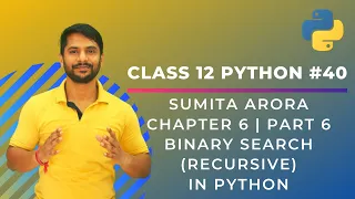 Python Class 12 Binary Search in Python Recursive Chapter 6 Part 6 In Hindi