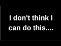 Download Lagu I don't think I can do this.... Channeled message text messages motivation story real life story