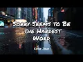 Download Lagu Sorry Seems to Be the Hardest Word - Elton John | Lyrics [ 1HOUR ]