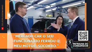 "MercadoCar o seu funcionário ferrou o meu motor, SOCORRO.”