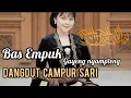 Download Lagu CAMPUR SARI KOPLO BAS EMPUK,LEMBUT DI JAMIN ENAK 2025