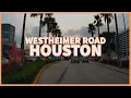 A driving tour of Westheimer Road in Houston Texas