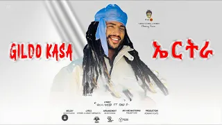 ጊልዶ ካሳ Gildo Kasa ኤርትራ New Ethiopian Music 2025  ጊልዶ ካሳ Gildo Kasa ኤርትራ New Ethiopian Music 2025