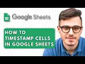 How To Timestamp Cells In Google Sheets 2025 Guide