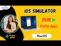7 iOS Simulator Setup for Flutter macOS Xcode Tutorial