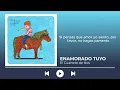Enamorado Tuyo - El Cuarteto de Nos // Letra