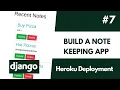 Build a Django Note Keeping App - 7 Deploying Django To Heroku