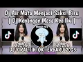 Download Lagu DJ AIR MATA MENJADI SAKSI BISU || DJ KENANGAN MASA KECIL VIRAL TIKTOK TERBARU YANG KALIAN CARI
