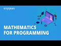 Mathematics For Programming How Much Math Is Needed For Programming For Beginners Simplilearn