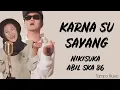Lagu Karna Su Sayang || Abil Ska 86 Feat Nikisuka ( Reggae Ska Version )