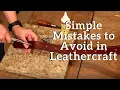 The Leather Element Simple Mistakes to Avoid in Leathercraft
