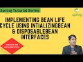 Implementing bean life cycle using IntializingBean DisposableBean interfaces Spring Tutorial
