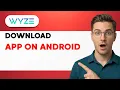 How to Download Wyze App on Android 2026 Full Guide