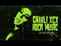 Charli xcx - Rock Music but it's actually rock music and she's so Julia