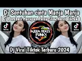 Download Lagu DJ SENTUHAN CINTA, MANJA MANJA , NADA ASMARA SLOW VERSI TIKTOK || DJ PEMBERI HARAPAN PALSU