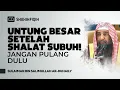 Download Lagu 𝗨𝗻𝘁𝘂𝗻𝗴 𝗕𝗲𝘀𝗮𝗿 Setelah 𝗦𝗛𝗔𝗟𝗔𝗧 𝗦𝗨𝗕𝗨𝗛 ! Jangan Pulang Dulu - Syaikh Sulaiman bin Salimullah Ar-Ruhaily